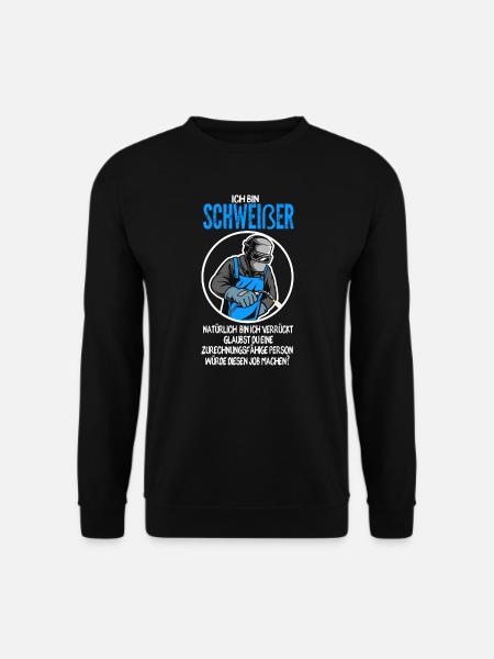 Schweißer Beruf Schweiß Geschenk - Unisex Pullover - Schwarz