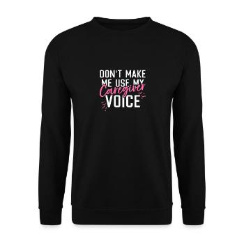 Zwingen Sie mich nicht, meine Betreuerstimme zu be - Unisex Pullover - Schwarz - Vorne - Alina (178cm) & Michal (187cm)