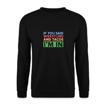 Wenn du Wrestling & Tacos sagst, bin ich dabei - Unisex Pullover - Schwarz - Vorne - Alina (178cm) & Michal (187cm)