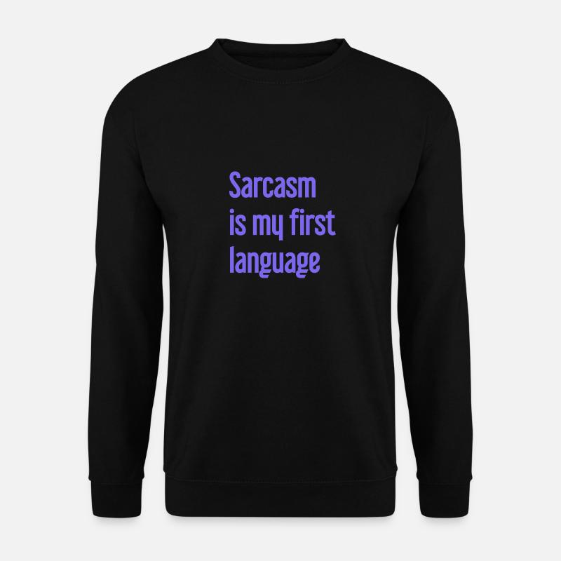 Sarcasm Pro - Unisex Sweatshirt - black
