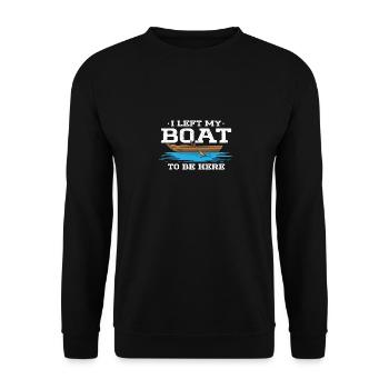 Ich verließ mein Boot, um hier zu sein - Unisex Pullover - Schwarz - Vorne - Alina (178cm) & Michal (187cm)