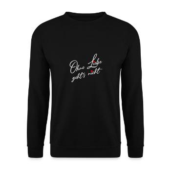 Ohne Liebe geht es nicht - Liebe und Verständnis - Unisex Pullover - Schwarz - Vorne - Alina (178cm) & Michal (187cm)