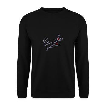 Ohne Liebe geht es nicht - Liebe und Verständnis - Unisex Pullover - Schwarz - Vorne - Alina (178cm) & Michal (187cm)