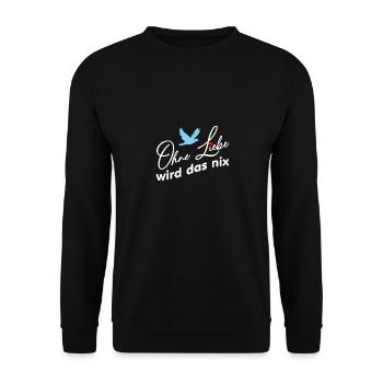 Ohne Liebe wird das nichts Friedenstaube und Herz - Unisex Pullover - Schwarz - Vorne - Alina (178cm) & Michal (187cm)