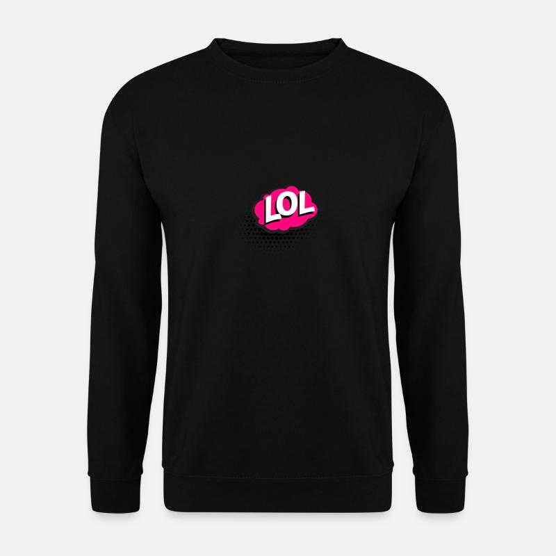 lol Geschenkidee - Unisex Pullover - Schwarz
