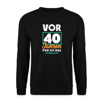 Funny 40th Birthday Gift Birthday Shirt - Unisex Sweatshirt - black - Front - Alina (178cm) & Michal (187cm)
