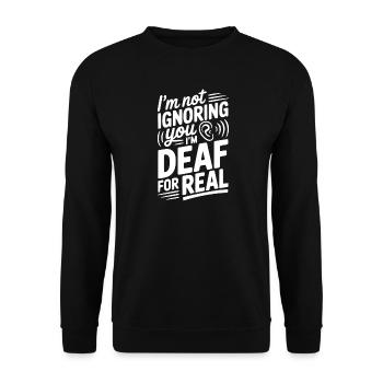 I’m Not Ignoring You I’m Deaf For Real - Unisex Sweatshirt - black - Front - Alina (178cm) & Michal (187cm)