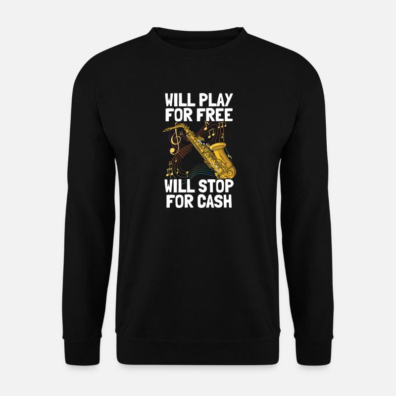 Will play for free Saxophon Saxophonspieler - Unisex Pullover - Schwarz