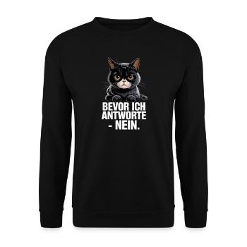  Bevor Ich Antworte Nein Lustige Grumpy Katze - Unisex Sweatshirt - black - Front - Alina (178cm) & Michal (187cm)