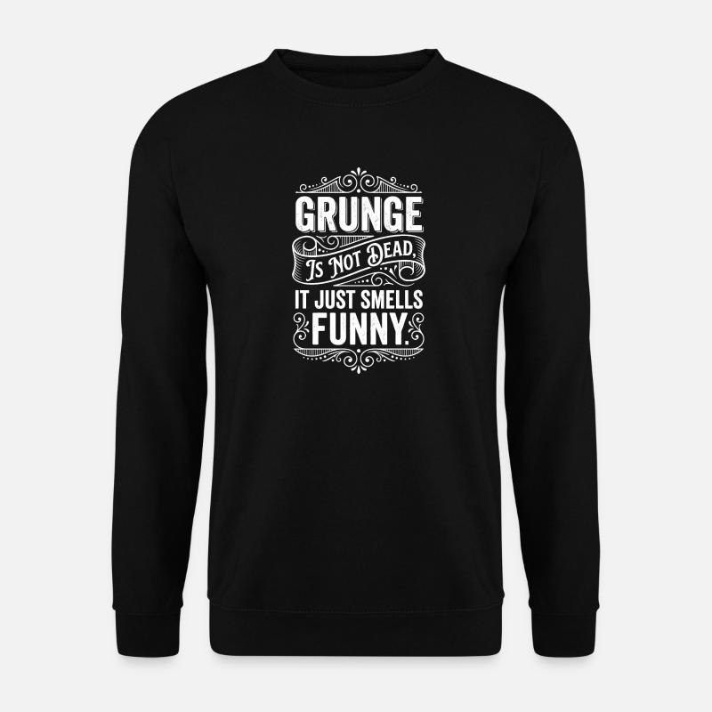 Grunge Is Not Dead Design - Unisex Pullover - Schwarz