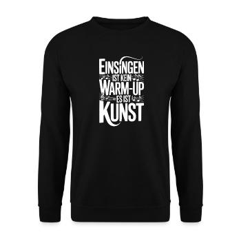Chor Einsingen Ist Kein Warm Up Es Ist Kunst - Unisex Pullover - Schwarz - Vorne - Alina (178cm) & Michal (187cm)