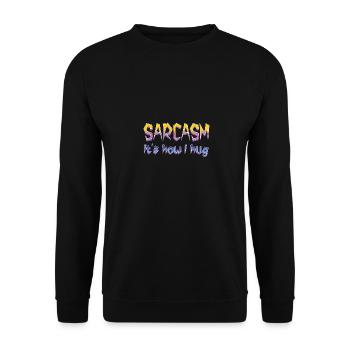 Sarkasmus Es ist, wie ich umarme lustige sarkastische coole Sprüche - Unisex Pullover - Schwarz - Vorne - Alina (178cm) & Michal (187cm)