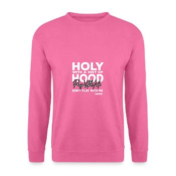 Holy with a hint funny quote hood Bet - Unisex Sweatshirt - pink - Front
