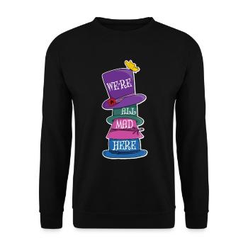 Nous sommes tous fous ici - Chapeaux de chapelier fou - Sweat-shirt Unisexe - noir - Devant - Alina (178cm) & Michal (187cm)