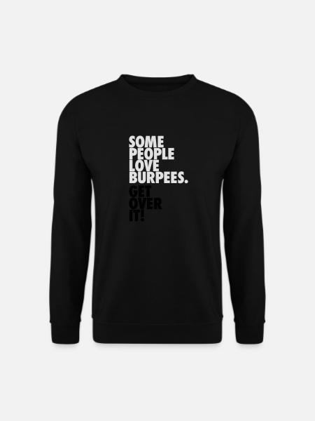 Some People Love Burpees - Get Over It - Unisex Pullover - Schwarz