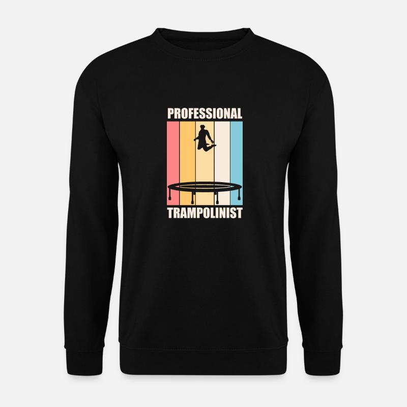 Professional Trampolinist Funny Quote Jumping - Unisex Sweatshirt - black