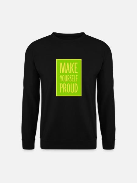 make yourself proud quote - Unisex Sweatshirt - black