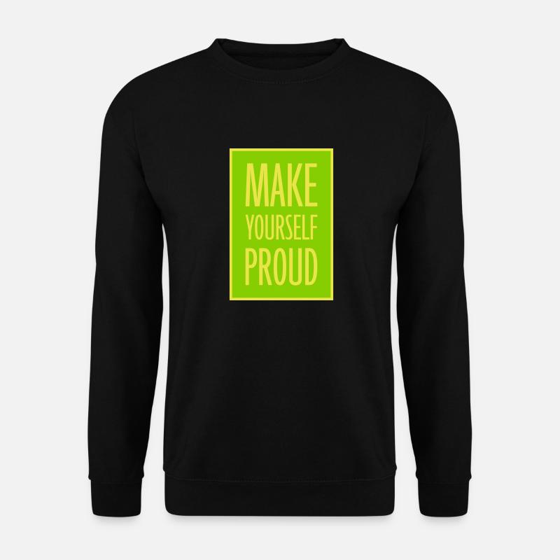 make yourself proud quote - Unisex Sweatshirt - black