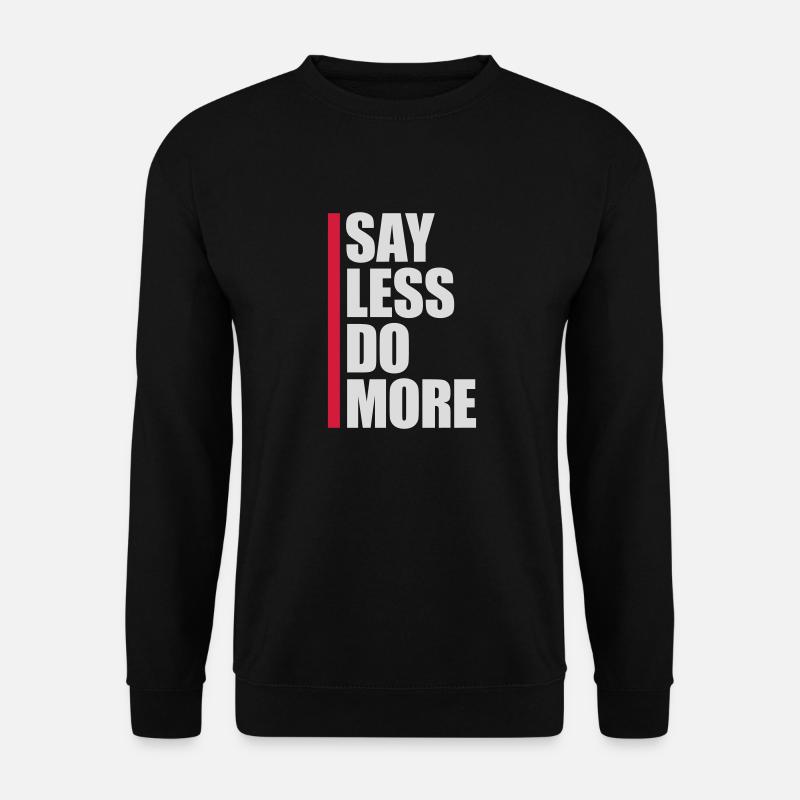 say less do more - Unisex Sweatshirt - black