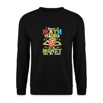 I Became A Math Teacher For The Money Education Sc - Unisex Sweatshirt - black - Front - Alina (178cm) & Michal (187cm)