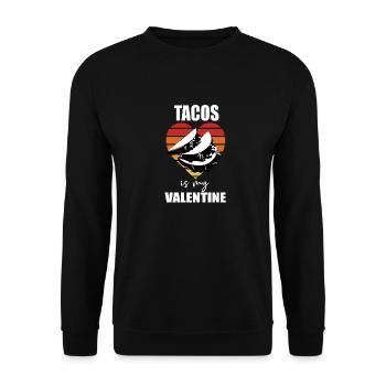 Tacos is my Valentine.Funny tacos lover valentines - Unisex Sweatshirt - black - Front - Alina (178cm) & Michal (187cm)