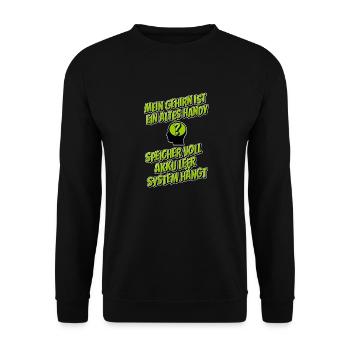 Mein Gehirn ist ein altes Handy … - Unisex Pullover - Schwarz - Vorne - Alina (178cm) & Michal (187cm)