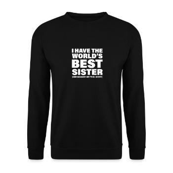 Ich habe Die Beste Schwester der Welt Lustig Für Geschwister - Unisex Pullover - Schwarz - Vorne - Alina (178cm) & Michal (187cm)