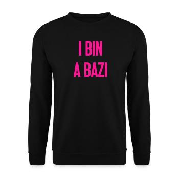 I bin a Bazi – Bayerischer Spruch mit Humor - Unisex Pullover - Schwarz - Vorne - Alina (178cm) & Michal (187cm)