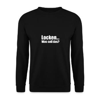 Locken... was soll das? Lockenkopf Frisur Friseur - Unisex Pullover - Schwarz - Vorne - Alina (178cm) & Michal (187cm)