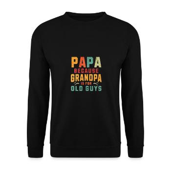 Papa Parce Que Grand-Père Est Pour Les Vieux Drôle Dire - Sweat-shirt Unisexe - noir - Devant - Alina (178cm) & Michal (187cm)