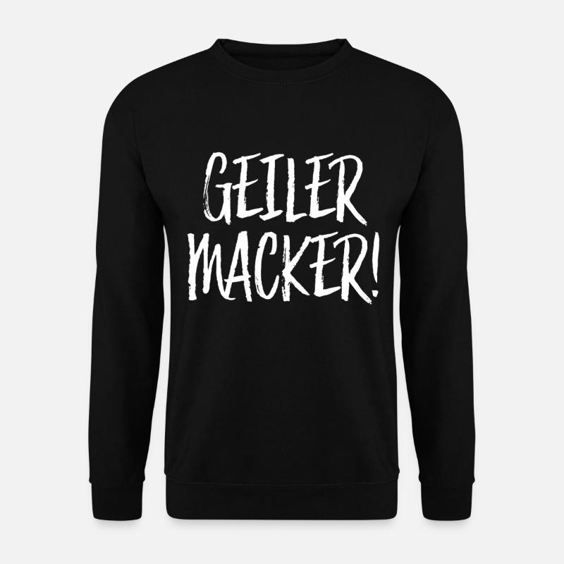Geiler Macker - Unisex Pullover - Schwarz