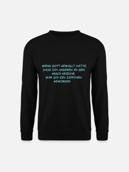Wenn Gott gewollt hätte, wäre ich ein Zäpfchen ... - Unisex Pullover - Schwarz