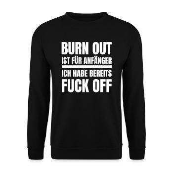 BURN OUT IST FÜR ANFÄNGER - ICH HABE FUCK OFF ! - Unisex Pullover - Schwarz - Vorne - Alina (178cm) & Michal (187cm)