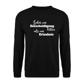 Lieber um Entschuldigung bitten als um Erlaubnis ! - Unisex Pullover - Schwarz - Vorne - Alina (178cm) & Michal (187cm)