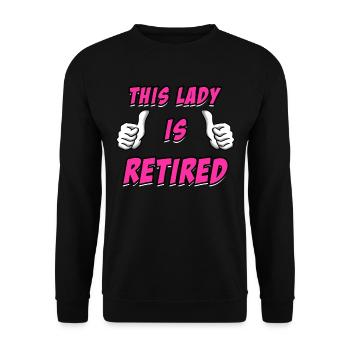 This Lady Is Retired Women Retirement - Unisex Sweatshirt - black - Front - Alina (178cm) & Michal (187cm)