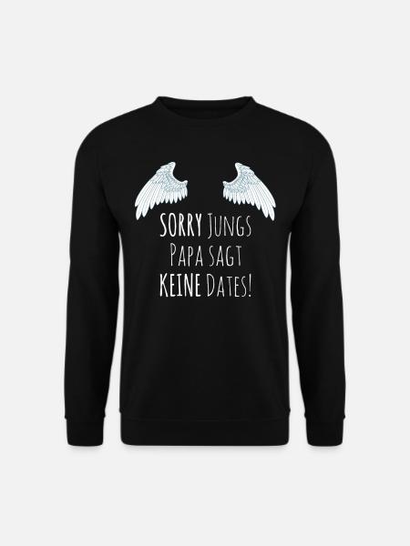 Sorry Jungs Papa sagt keine Dates Geschenk Idee - Unisex Pullover - Schwarz