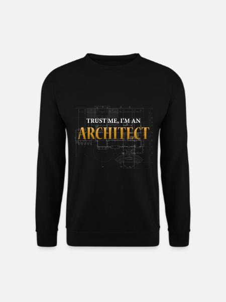 Architect - Architecture - Trust me - Unisex Sweatshirt - black