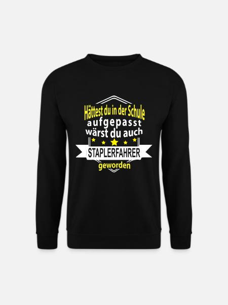 Lustiger Spruch Staplerfahrer - Unisex Pullover - Schwarz