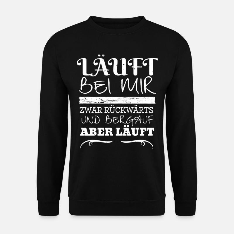 Läuft bei mir zwar rückwärts und bergauf aber ... - Unisex Pullover - Schwarz