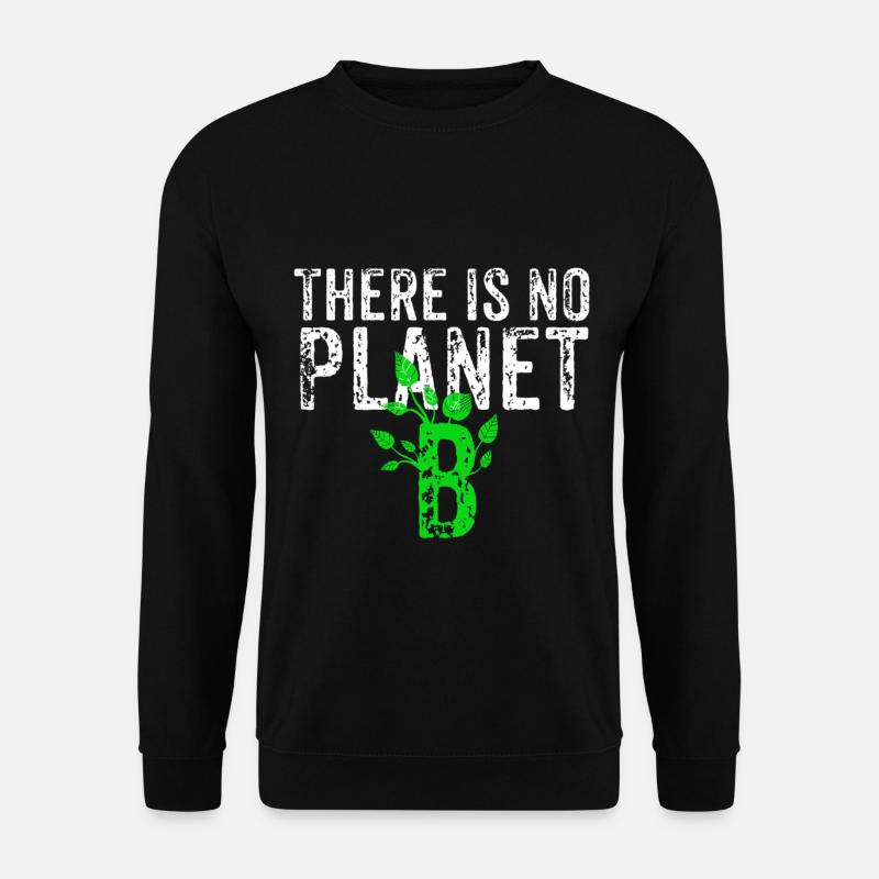 Il n'y a pas de planète B - Sweat-shirt Unisexe - noir
