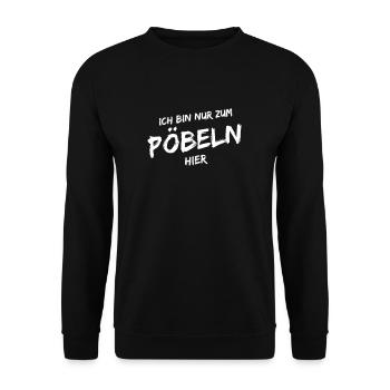 ich bin nur zum pöbeln hier weiss schräg - Unisex Pullover - Schwarz - Vorne - Alina (178cm) & Michal (187cm)