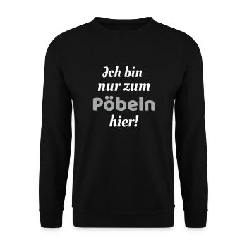 Ich bin nur zum Pöbeln hier - Party - Unisex Pullover - Schwarz - Vorne - Alina (178cm) & Michal (187cm)
