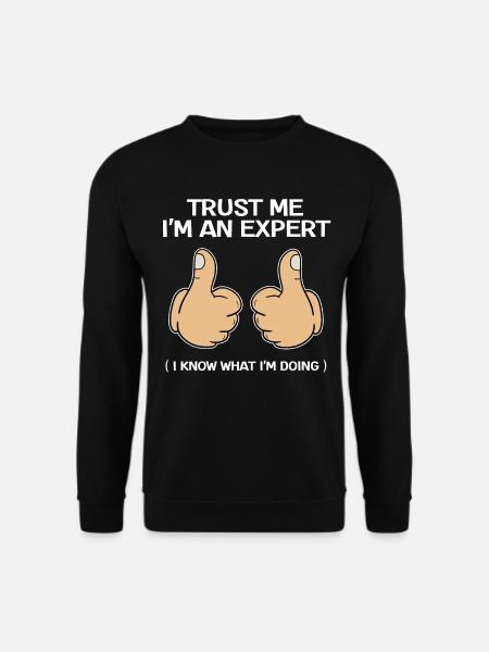 Awesome Expert T-Shirt Design Vertrauen Sie mir, ich bin ein - Unisex Pullover - Schwarz
