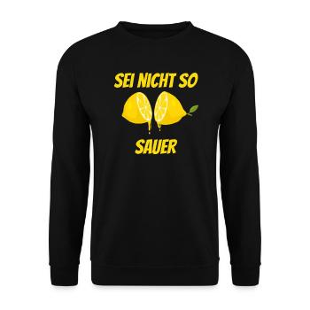 Sei nicht so sauer Zitrone Limonade Lemon - Unisex Pullover - Schwarz - Vorne - Alina (178cm) & Michal (187cm)
