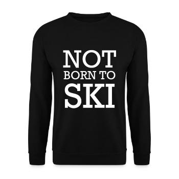 NOT born to SKI! Snowboard shirt. Beginner Tea - Unisex Sweatshirt - black - Front - Alina (178cm) & Michal (187cm)