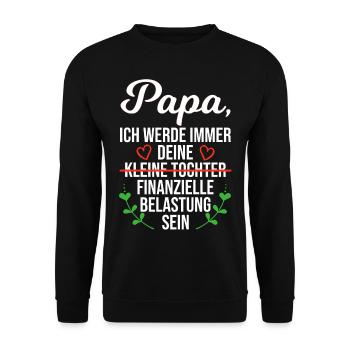 Papa Tochter Spruch Finanzielle Belastung Geschenk - Unisex Pullover - Schwarz - Vorne - Alina (178cm) & Michal (187cm)
