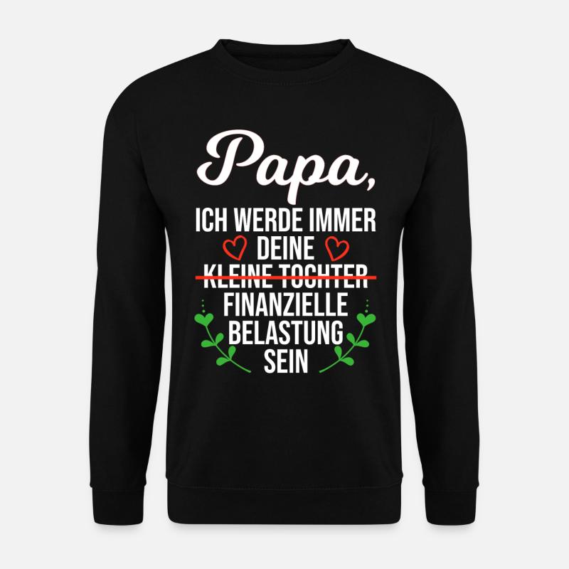 Papa Tochter Spruch Finanzielle Belastung Geschenk - Unisex Pullover - Schwarz