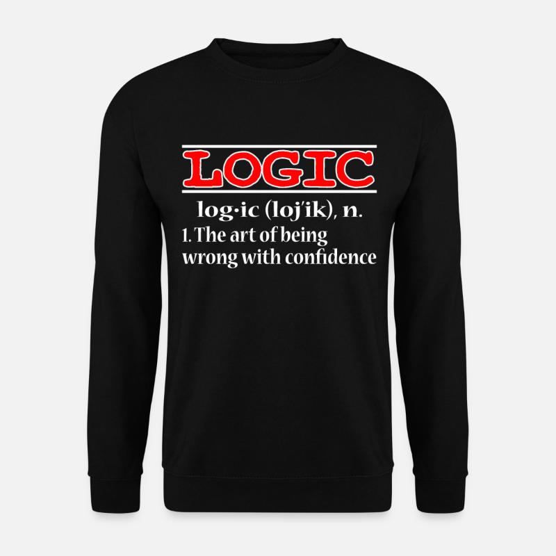 "It All Make Sense Wearing Logic" T-Shirt Design für - Unisex Pullover - Schwarz