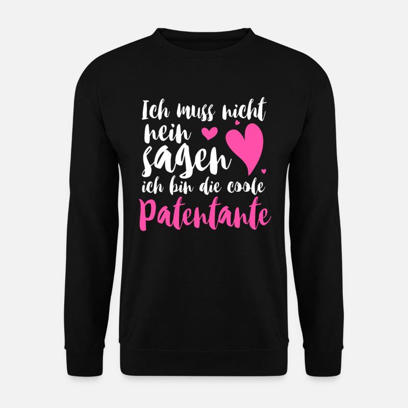 Ich muss nicht nein sagen ich bin die Patentante - Unisex Pullover - Schwarz