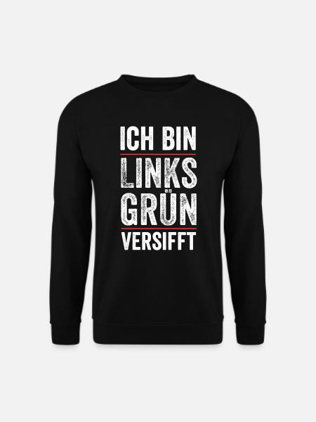 Ich Bin Links Grün Versifft Gutmensch - Unisex Pullover - Schwarz